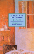 Item #395112 Month in the Country. JAMES LLOYD CARR, MICHAEL, HOLROYD