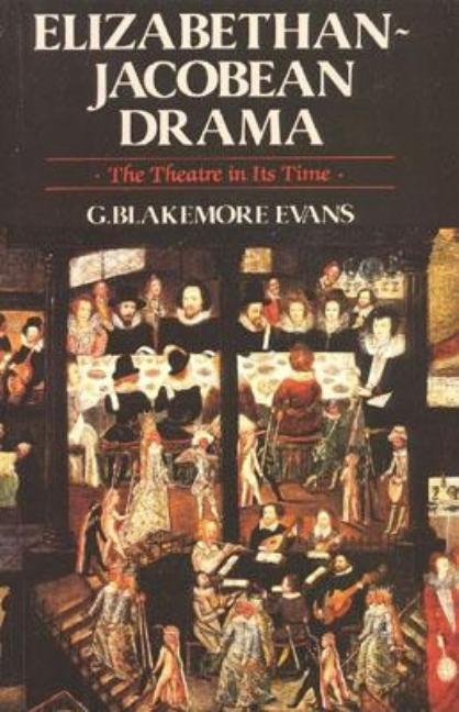 Item #275419 Elizabethan Jacobean Drama: The Theatre in Its Time