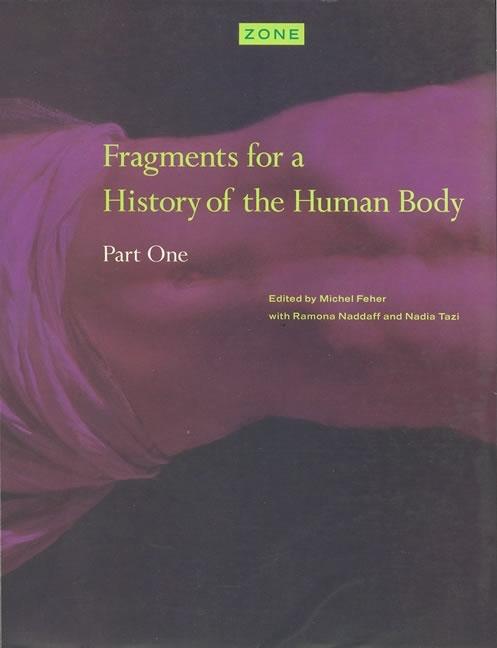 Item #289874 Zone 3: Fragments for a History of the Human Body, Part 1. Michel Feher, Romona...