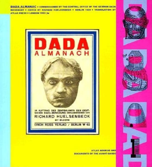 Item #274854 The Dada Almanac (Atlas Arkhive, 1). Richard Huelsenbeck, Malcolm Green, Alastair...