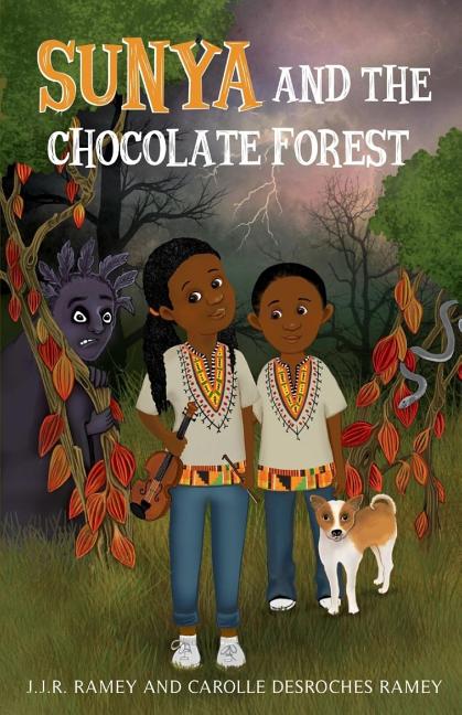 Item #259049 Sunya and The Chocolate Forest (The Little Earthlings). J. J. R. Ramey, Carolle,...