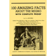 Item #322995 100 Amazing Facts About the Negro With Complete Proof: A Short Cut to the World...