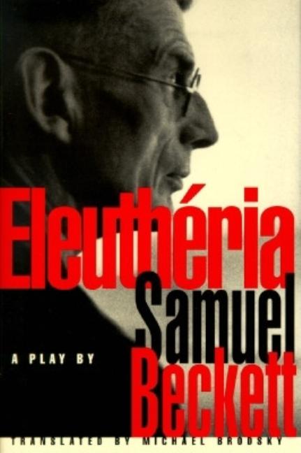 Item #208984 Eleutheria: A Play in Three Acts. Samuel Beckett