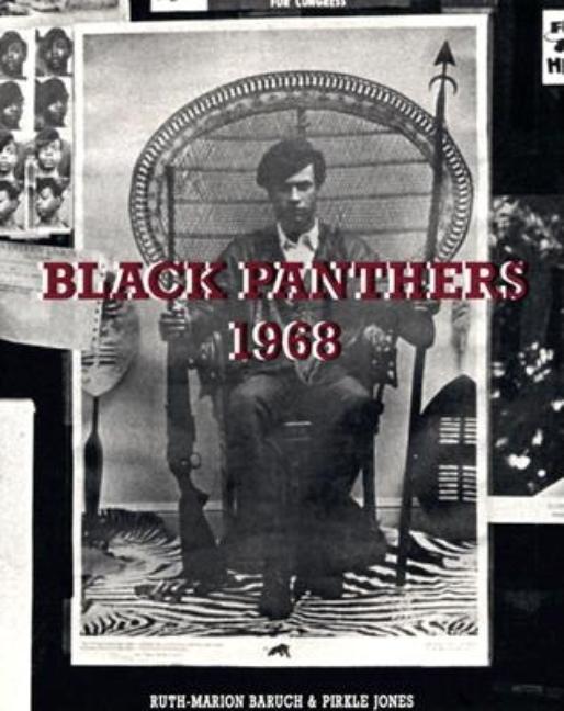 Item #232817 Black Panthers 1968. Ruth-Marion Baruch, Pirkle Jones, Kathleen Cleaver