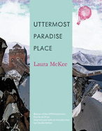 Item #318850 Uttermost Paradise Place (APR Honickman 1st Book Prize). Laura McKee