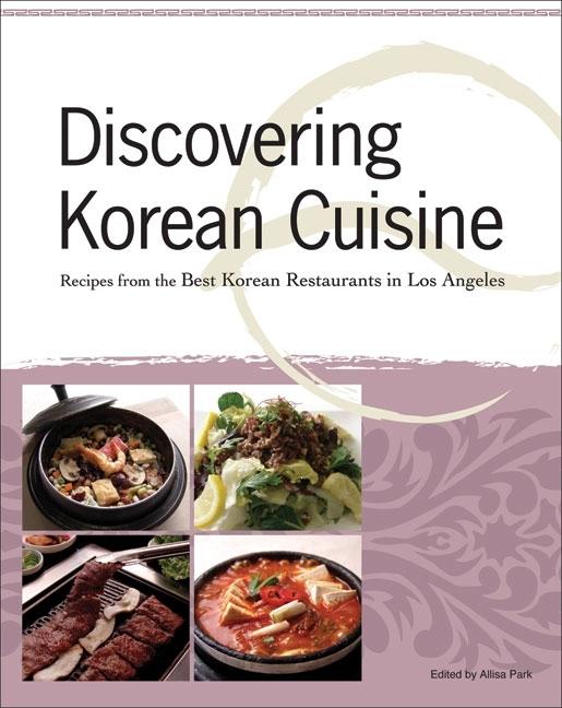 Item #294200 Discovering Korean Cuisine: Recipes from the Best Korean Restaurants in Los Angeles
