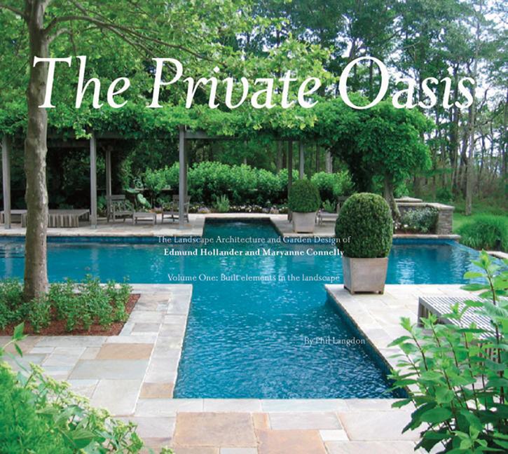 Item #245202 Private Oasis: The Landscape Architecture of Edmund Hollander Design. Philip Langdon.