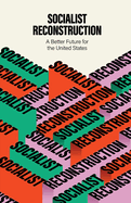 Item #397970 Socialist Reconstruction: A Better Future for the United States. Party for Socialism...
