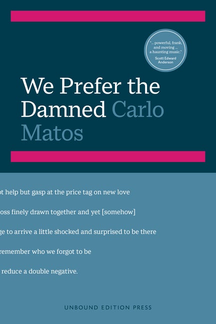 Item #254755 We Prefer the Damned. Carlo Matos