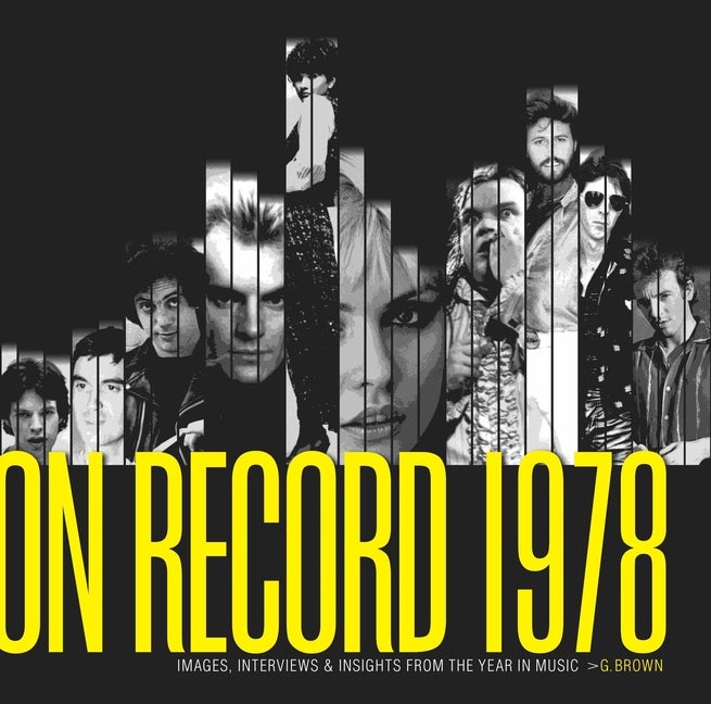Item #293957 On Record - Vol. 1: 1978: Images, Interviews & Insights From the Year in Music (On...