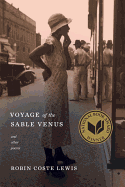 Item #311341 Voyage of the Sable Venus: And Other Poems. Robin Coste Lewis