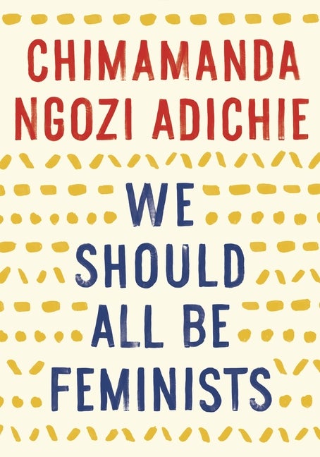 Item #298711 We Should All Be Feminists. Chimamanda Ngozi Adichie