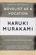 Item #315370 Novelist as a Vocation. Haruki Murakami