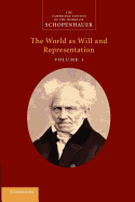 Item #319711 Schopenhauer: 'The World as Will and Representation': Volume 1 (The Cambridge...