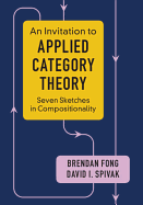 Item #320192 An Invitation to Applied Category Theory: Seven Sketches in Compositionality....