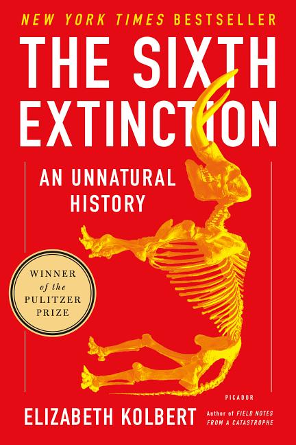 Item #301941 The Sixth Extinction: An Unnatural History. Elizabeth Kolbert