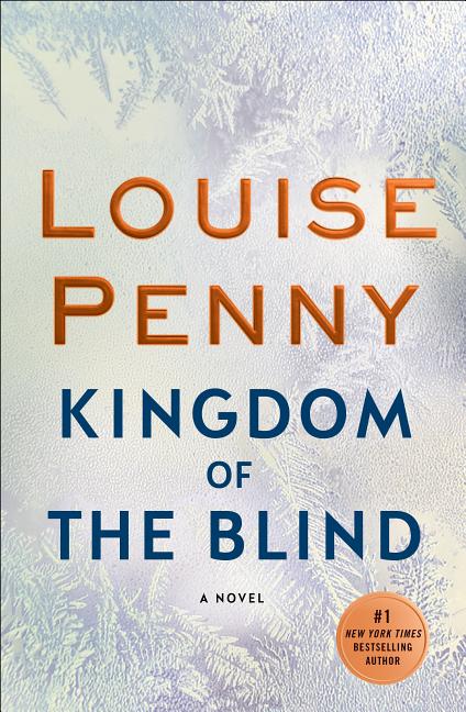 Item #301976 Kingdom of the Blind: A Chief Inspector Gamache Novel. Louise Penny