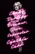 Item #323205 Candy Darling: Dreamer, Icon, Superstar. Cynthia Carr