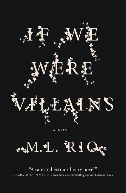 Item #317520 If We Were Villains. M. L. Rio