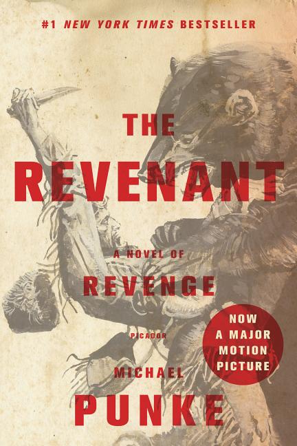 Item #323512 The Revenant: A Novel of Revenge. Michael Punke