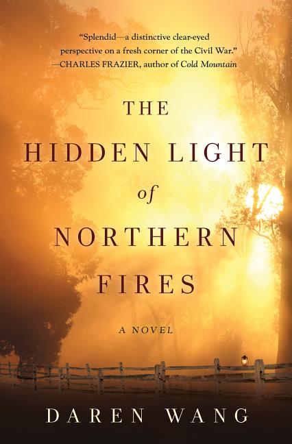 Item #288697 The Hidden Light of Northern Fires. Daren Wang