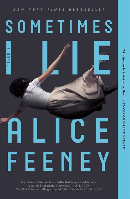 Item #303700 Sometimes I Lie. Alice Feeney