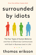 Item #316648 Surrounded by Idiots: The Four Types of Human Behavior and How to Effectively...