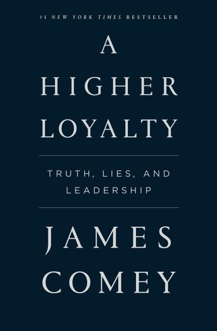 Item #319443 A Higher Loyalty. James Comey
