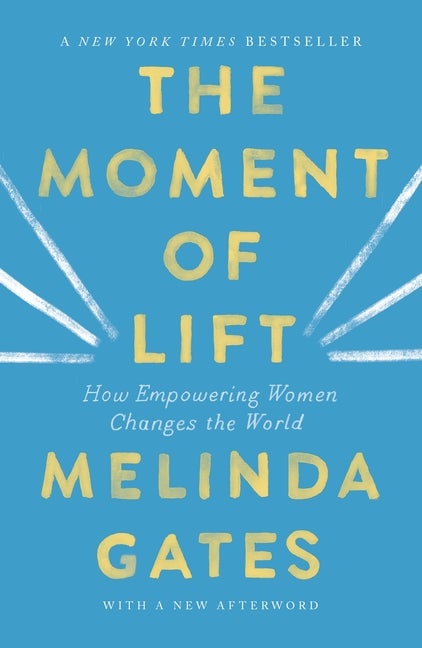 Item #309103 Moment of Lift: How Empowering Women Changes the World. Melinda Gates