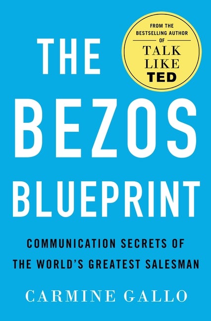 Item #292685 The Bezos Blueprint: Communication Secrets of the World's Greatest Salesman. Carmine...