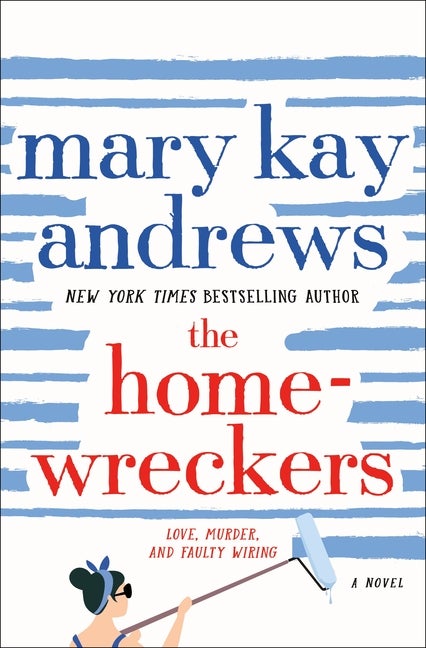 Item #314629 The Homewreckers: A Novel. Mary Kay Andrews