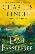 Item #323516 Last Passenger: A Charles Lenox Mystery. Charles Finch