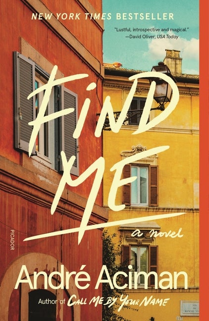 Item #321657 Find Me: A Novel. André Aciman