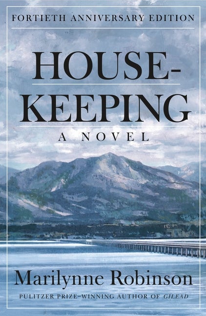 Item #320360 Housekeeping (Fortieth Anniversary Edition): A Novel. Marilynne Robinson