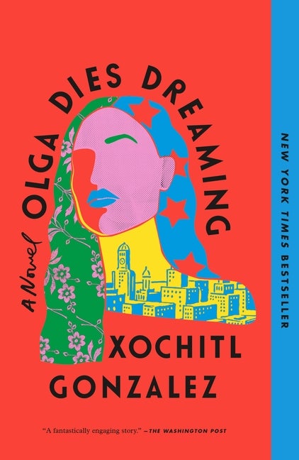 Item #318681 Olga Dies Dreaming. Xochitl Gonzalez