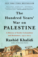 Item #320251 Hundred Years' War on Palestine: A History of Settler Colonialism and Resistance,...