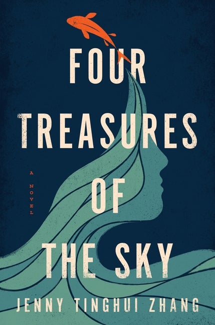 Item #291961 Four Treasures of the Sky: A Novel. Jenny Tinghui Zhang