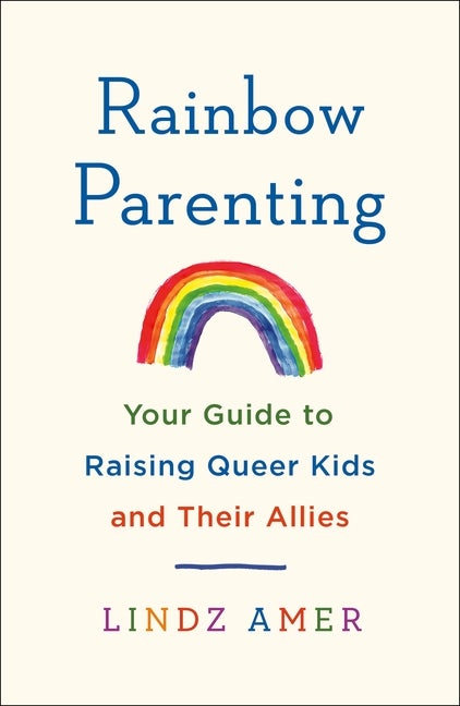Item #298742 Rainbow Parenting. Lindz Amer
