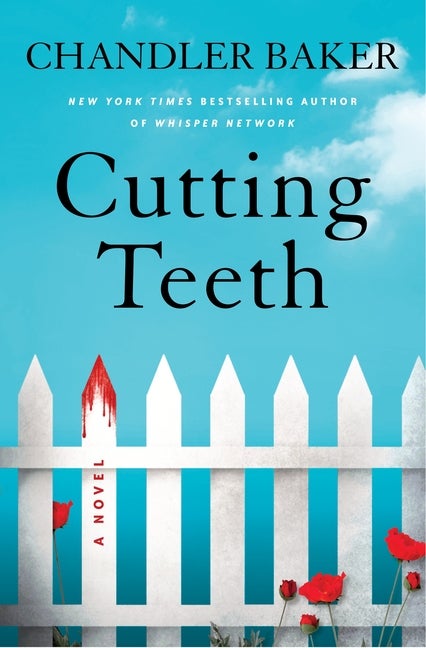 Item #302403 Cutting Teeth: A Novel. Chandler Baker