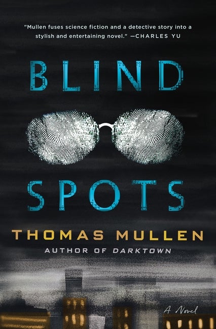 Item #294348 Blind Spots. Thomas Mullen