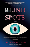 Item #318146 Blind Spots. Thomas Mullen