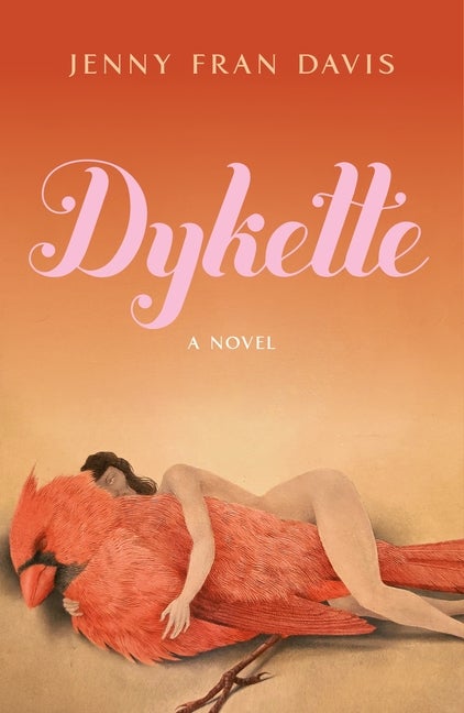 Item #317836 Dykette: A Novel. Jenny Fran Davis
