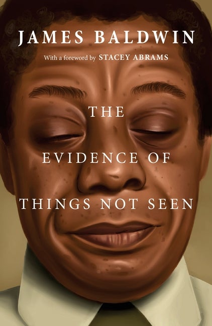 Item #302089 Evidence of Things Not Seen. James Baldwin