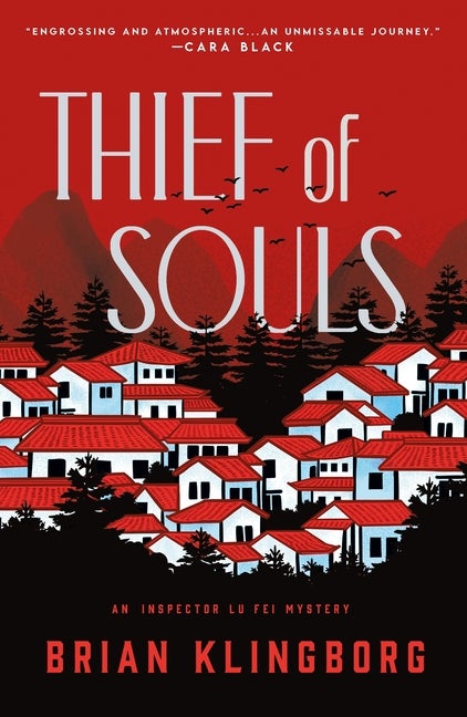 Item #298019 Thief of Souls: An Inspector Lu Fei Mystery. Brian Klingborg.