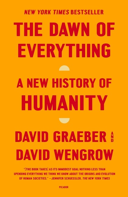 Item #318980 Dawn of Everything: A New History of Humanity. David Graeber, David, Wengrow