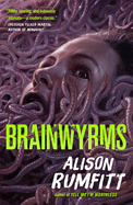 Item #317117 Brainwyrms. Alison Rumfitt