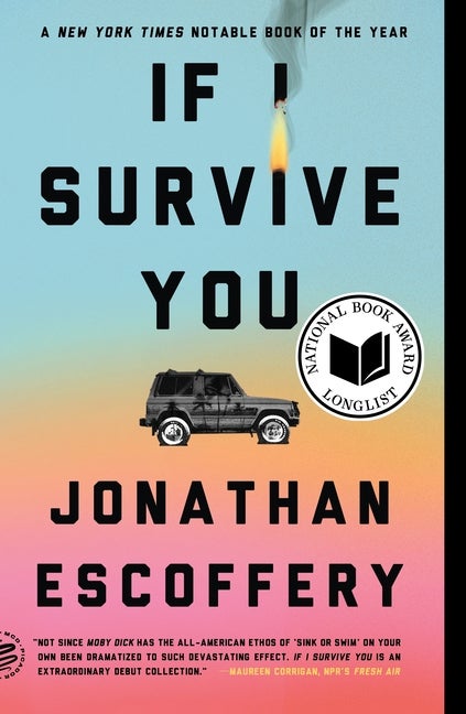 Item #305758 If I Survive You. Jonathan Escoffery