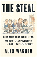 Item #402402 Steal: Four Right-Wing Hard-Liners, One Republican Presidency, and the Raid on...