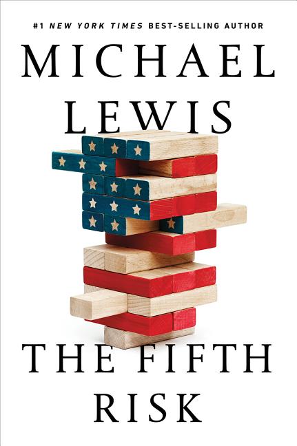 Item #317467 The Fifth Risk: Undoing Democracy. Michael Lewis.