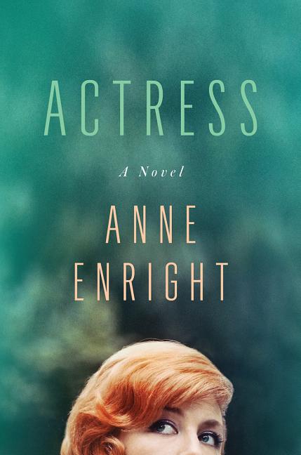 Item #294160 Actress: A Novel. Anne Enright.